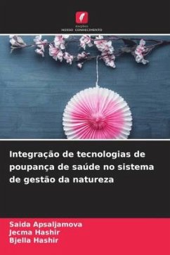 Integração de tecnologias de poupança de saúde no sistema de gestão da natureza - Apsaljamova, Saida;Hashir, Jecma;Hashir, Bjella