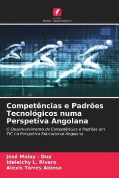 Competências e Padrões Tecnológicos numa Perspetiva Angolana - Mulay - Dua, José;L. Rivero, Ideleichy;Alonso, Alexis Torres