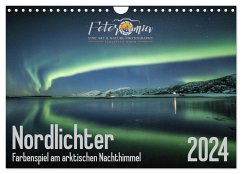 Nordlichter - Farbenspiel am arktischen Nachthimmel (Wandkalender 2024 DIN A4 quer), CALVENDO Monatskalender