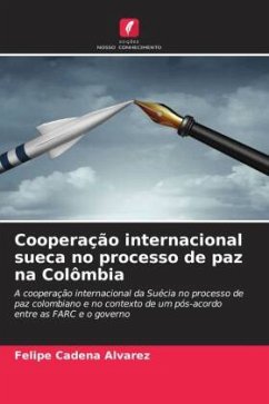 Cooperação internacional sueca no processo de paz na Colômbia - Cadena Alvarez, Felipe