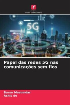 Papel das redes 5G nas comunicações sem fios - Mazumdar, Barun;De, Ashis
