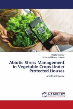 Abiotic Stress Management in Vegetable Crops Under Protected Houses - Sabbour, Magda;Moursy Hussein, Mohamed