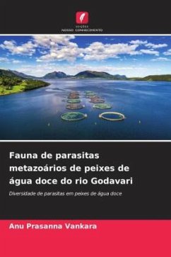 Fauna de parasitas metazoários de peixes de água doce do rio Godavari - Vankara, Anu prasanna