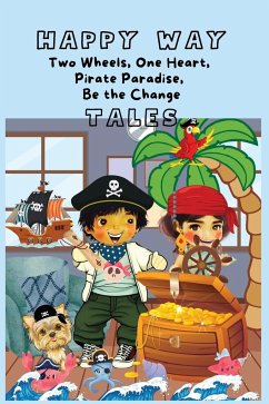 HAPPY WAY Tales of Two Wheels, One Heart, Pirate Paradise, Be the Change - Mannerly, Melanie