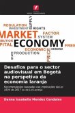 Desafios para o sector audiovisual em Bogotá na perspetiva da economia laranja