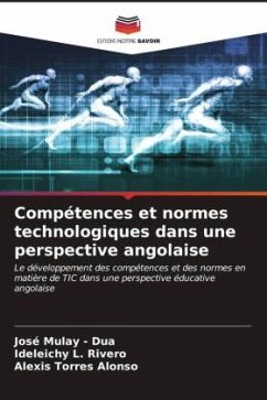 Compétences et normes technologiques dans une perspective angolaise - Mulay - Dua, José;L. Rivero, Ideleichy;Alonso, Alexis Torres