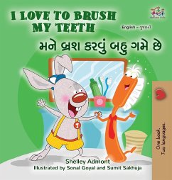 I Love to Brush My Teeth (English Gujarati Bilingual Book for Kids) - Admont, Shelley; Books, Kidkiddos