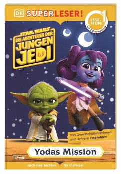 SUPERLESER Star Wars: Die Abenteuer der jungen Jedi: Yodas Mission - Juhlin, Emeli