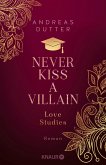 Never Kiss a Villain / Love Studies Bd.1