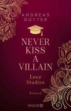 Never Kiss a Villain / Love Studies Bd.1 - Dutter, Andreas