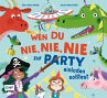Wen du nie, nie, nie zur Party einladen... - Bild 1