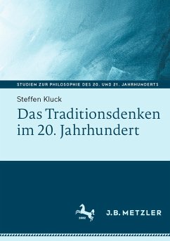 Das Traditionsdenken im 20. Jahrhundert (eBook, PDF) - Kluck, Steffen