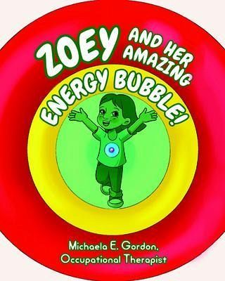 ZOEY AND HER AMAZING ENERGY BUBBLE! (eBook, ePUB) ZOEY AND HER AMAZING ENERGY BUBBLE! (eBook, ePUB)