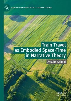 Train Travel as Embodied Space-Time in Narrative Theory (eBook, PDF) - Sakaki, Atsuko