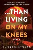 ...Than Living On My Knees - Part 2 (eBook, ePUB) ...Than Living On My Knees - Part 2 (eBook, ePUB)