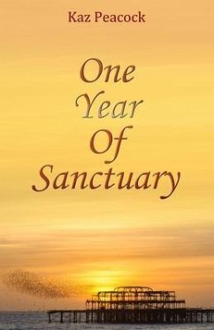 One Year Of Sanctuary (eBook, ePUB) - Peacock, Kaz