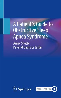 A Patient’s Guide to Obstructive Sleep Apnea Syndrome (eBook, PDF) - Shetty, Arnav; Baptista Jardín, Peter M