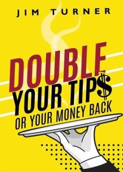 Double Your Tips or Your Money Back (eBook, ePUB) - Turner, James