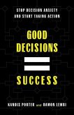 Good Decisions Equal Success (eBook, ePUB) Good Decisions Equal Success (eBook, ePUB)
