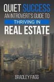 Quiet Success An Introvert's Guide To Thriving in Real Estate (eBook, ePUB)