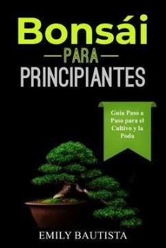 Bonsái para Principiantes (eBook, ePUB) - Bautista, Emily