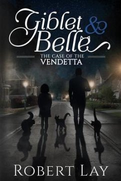 Giblet & Belle - The Case Of The Vendetta (eBook, ePUB) - Lay, Robert S