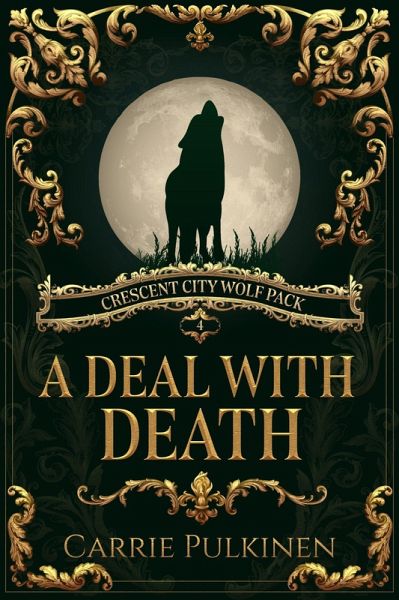 A Deal With Death (Crescent City Wolf Pack, #4) (eBook, ePUB) A Deal With Death (Crescent City Wolf Pack, #4) (eBook, ePUB)
