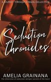 Seduction Chronicles - A Journey through Sensual Collection (eBook, ePUB) Seduction Chronicles - A Journey through Sensual Collection (eBook, ePUB)