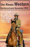 Der Riesen Western Bücherschrank November 2023 (eBook, ePUB)