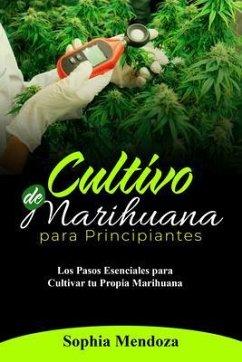 Cultivo de Marihuana Para Principiantes (eBook, ePUB) - Mendoza, Sophia