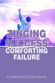 Zinging Success Comforting Failure (eBook, ePUB)