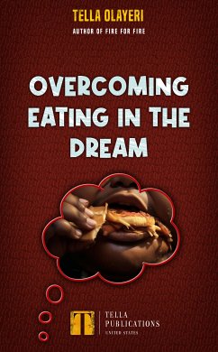Overcoming Eating In The Dream (eBook, ePUB) - Olayeri, Tella