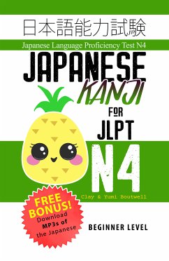 Japanese Kanji for JLPT N4 (eBook, ePUB) - Boutwell, Clay; Boutwell, Yumi