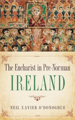 Eucharist in Pre-Norman Ireland - O'Donoghue, Neil Xavier