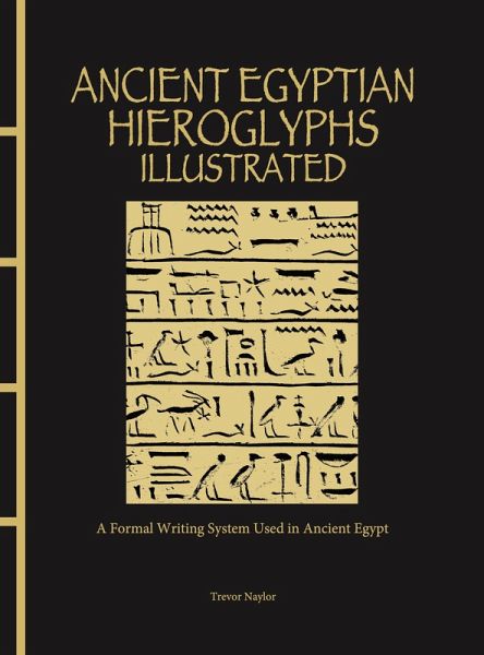 Ancient Egyptian Hieroglyphs Illustrated (eBook, ePUB) Ancient Egyptian Hieroglyphs Illustrated (eBook, ePUB)