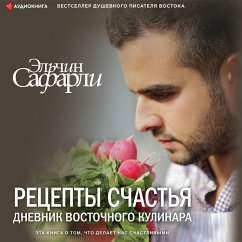 Recepty schastya. Dnevnik vostochnogo kulinara (sbornik) (MP3-Download) - Safarli, Elchin