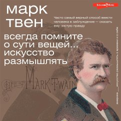 Vsegda pomnite o suti veshchej... Iskusstvo razmyshlyat' (MP3-Download) - Twain, Mark