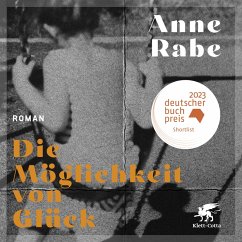 Die Möglichkeit von Glück (MP3-Download) - Rabe, Anne