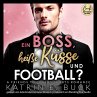 Ein Boss, heiße Küsse und Football? A... - Bild 1