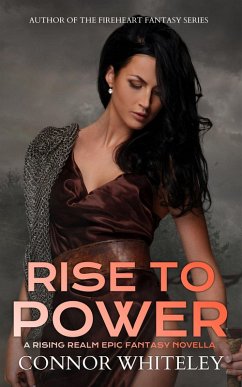 Rise To Power: A Rising Realm Epic Fantasy Novella (The Rising Realm Epic Fantasy Series, #1) (eBook, ePUB) - Whiteley, Connor