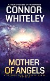 Mother Of Angels: A Science Fiction Space Opera Novella (Agents of The Emperor Science Fiction Stories) (eBook, ePUB)