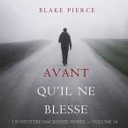 Avant Qu'il Ne Blesse (Un Mystère Mackenzie White — Volume 14) (MP3-Download)