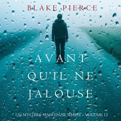 Avant Qu'il Ne Jalouse (Un Mystère Mackenzie White – Volume 12) (MP3-Download) - Pierce, Blake