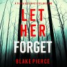 Let Her Forget (A Fiona Red FBI... - Bild 1