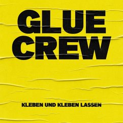 Kleben Und Kleben Lassen - Glue Crew