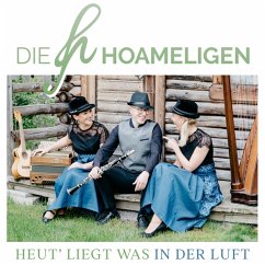 Heut' Liegt Was In Der Luft - Hoameligen,Die