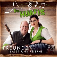 Freunde,Lasst Uns Feiern! - Huafis,Die