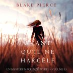 Avant Qu'il Ne Harcèle (Un Mystère Mackenzie White – Volume 13) (MP3-Download)
