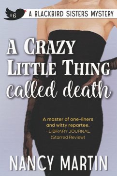 A Crazy Little Thing Called Death (The Blackbird Sisters, #6) (eBook, ePUB) - Martin, Nancy