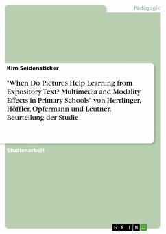 &quote;When Do Pictures Help Learning from Expository Text? Multimedia and Modality Effects in Primary Schools&quote; von Herrlinger, Höffler, Opfermann und Leutner. Beurteilung der Studie (eBook, PDF)